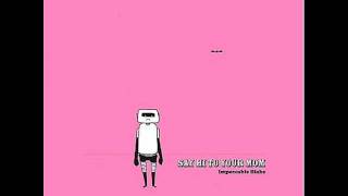 Say Hi To Your Mom - Sweet Sweet Heartkiller