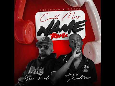J&rsquo;calm - Call My Name (Remix) ft. Sean Paul