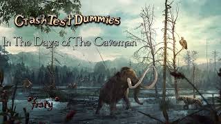 Crash Test Dummies - In The Days of The Caveman