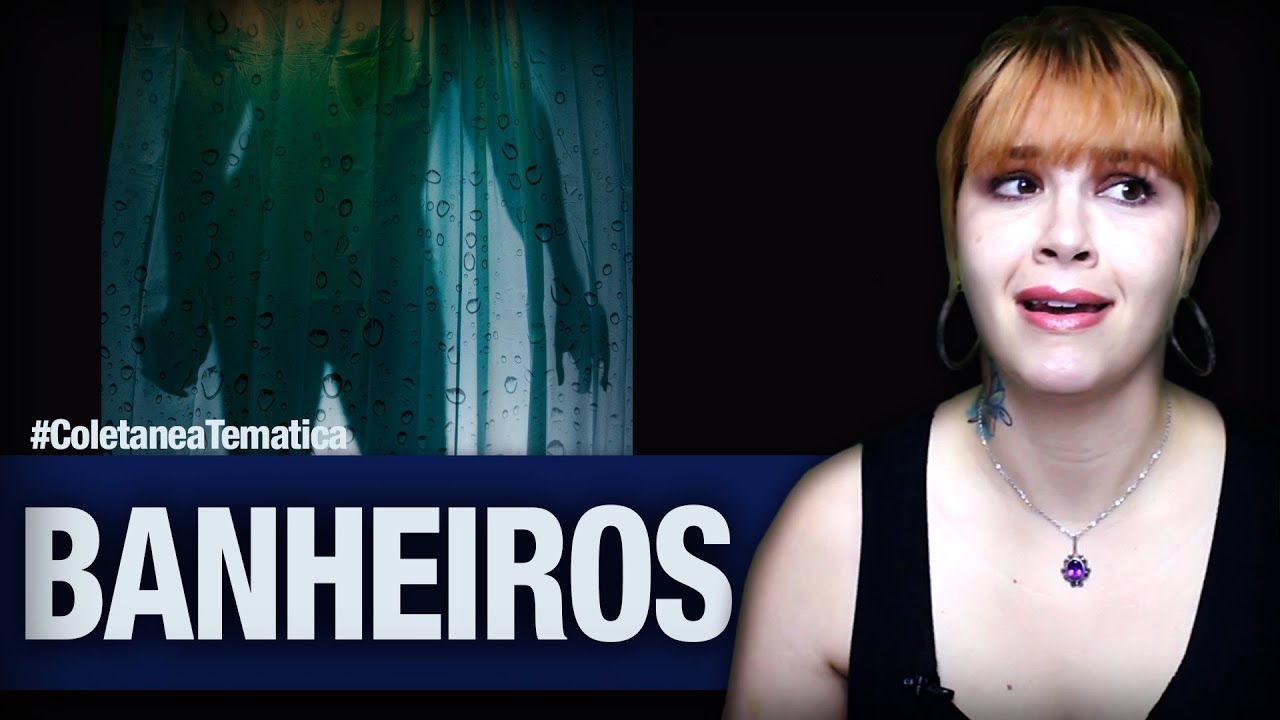 SÓ RELATOS DE BANHEIROS!