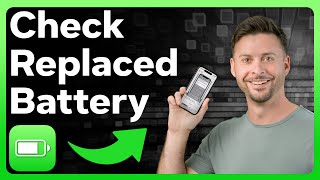 How To Check If iPhone Battery Has Been Replaced