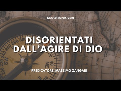 "Disorientati dall'agire di Dio" - Culto Giovedì 22/04/21 - ADI Misilmeri