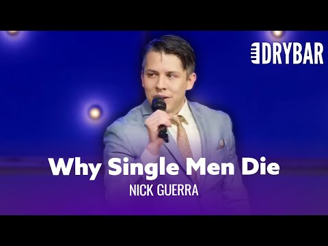 The Reason Single Men Die. Nick Guerra - Full Special