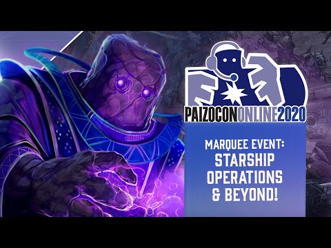 PaizoConOnline 2020 - Starfinder Starship Operations and Beyond!