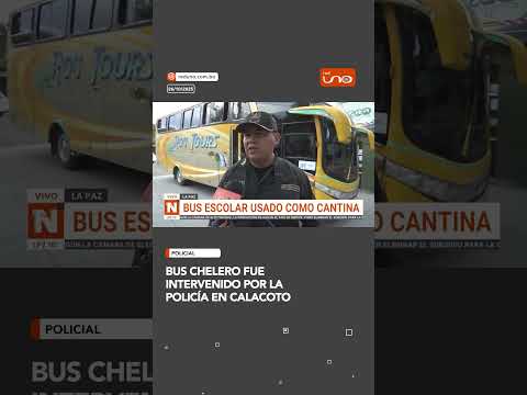 Bus chelero fue intervenido por la policía en Calacoto