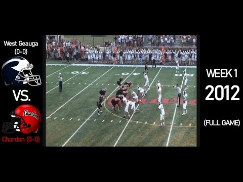 West Geauga Wolverines (0-0) vs. Chardon Hilltoppers (0-0) - 2012 Ohio HS Football (FULL GAME)