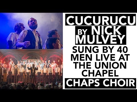 Cucurucu (by Nick Mulvey) - CHAPS CHOIR
