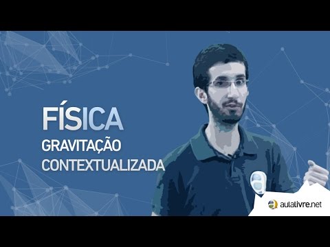 Física - Gravitação- Gravitação contextualizada