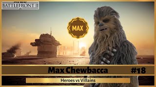 STAR WARS™ Battlefront™ II- Getting Chewbacca to Max, my 18th Max level Hero