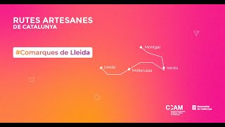 Rutes Artesanes de Catalunya - Ruta 5: Comarques de Lleida