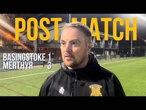 POST MATCH | Basingstoke Town 1-3 Merthyr Town