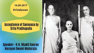 Acceptance of Sannyasa by Srila Prabhupada ||H.H Bhakti Gaurav Narayan Swami Maharaja-||Vrindavan ||