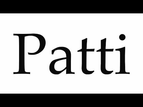 How to Pronounce Patti