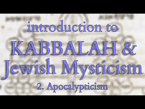 Introduction to Kabbalah and Jewish Mysticism - Part 2/14 - Rise and Impact of Apocalypticism