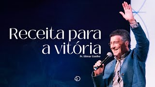 Receita para a vitória | Pr Silmar Coelho | Igreja Diante do Trono