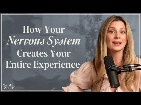How Your Nervous System Creates Your Entire Experience