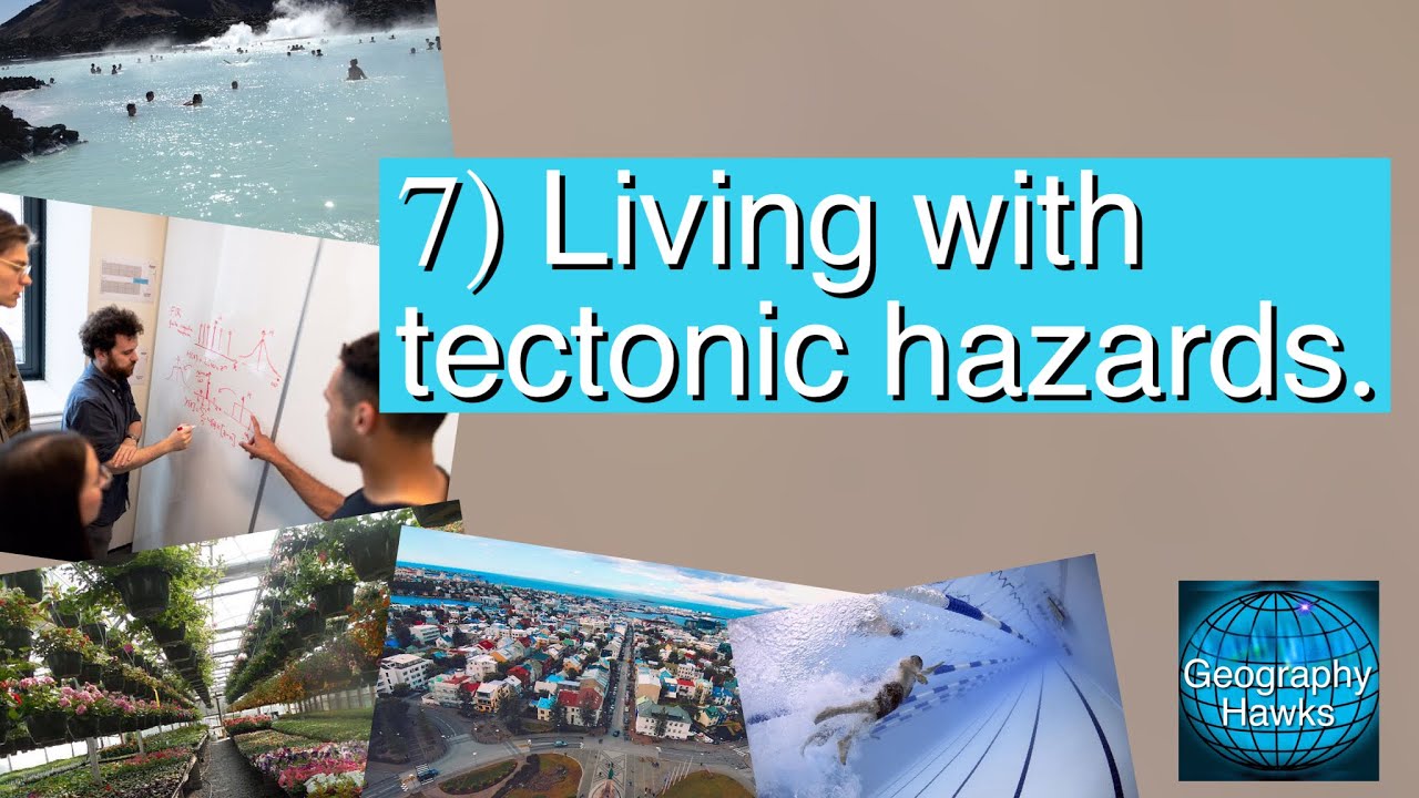 7) Living with tectonics hazards - AQA GCSE Geography Unit 1A