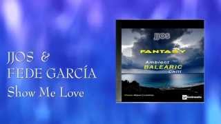 Jjos & Fede García - Show Me Love (Chill Mix)