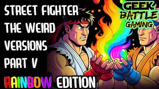 Street Fighter 2 Rainbow Edition | The Weird Versions | Part 5 | Capcom Champion Edition Deep Dive