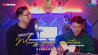Download lagu AYU KARLINA - MUNG DADI MANTAN | COVER BY AIKO mp3 Download lagu AYU KARLINA - MUNG DADI MANTAN | COVER BY AIKO mp3