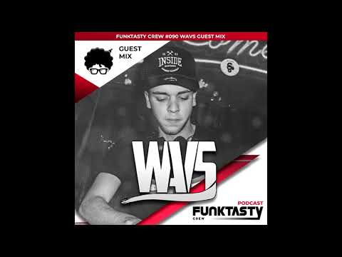 FunkTasty Crew #090 Wavs   Guest Mix