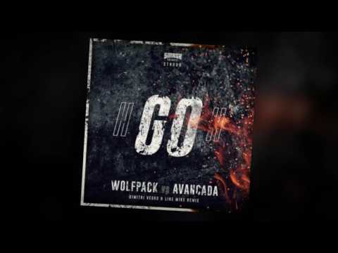 Avancada vs Wolfpack - Go! [Darren Wells  vs Dano Remix] [DV & LM]