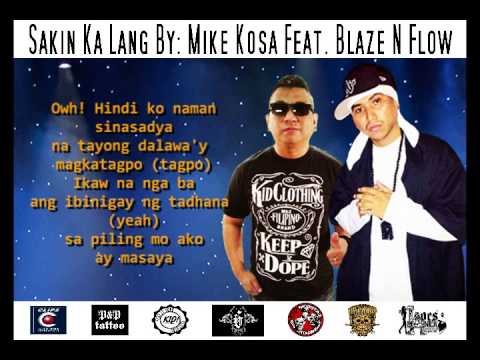 SAKIN KA LANG (LYRICS VIDEO) - MIKE KOSA FEAT. BLAZE N FLOW