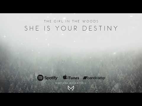 The Girl in the Woods, She Is Your Destiny - Emotional Piano Music by Mustafa Avşaroğlu