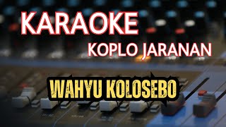 Download lagu KARAOKE, WAHYU KOLOSEBO, KOPLO JARANAN mp3 Download lagu KARAOKE, WAHYU KOLOSEBO, KOPLO JARANAN mp3