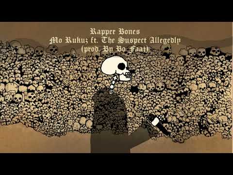 Mo Rukuz - Rapper Bones ft. The Suspect Allegedly (prod. Bo Faat)