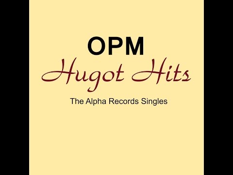 OPM Hugot Hits - The Alpha Records Singles