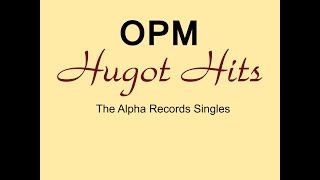 OPM Hugot Hits - The Alpha Records Singles