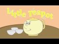 Nursery Rhymes - I am Little Teapot 
