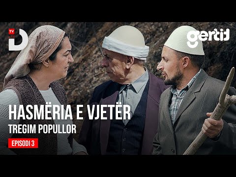 Hasmëria e Vjetër - Episodi 3 (Tregim Popullor)