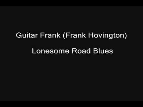 Rural Blues 1 -- track 16 of 16 -- Guitar Frank (Frank Hovington) -- Lonesome Road Blues