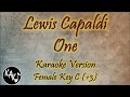 Lewis Capaldi - One Karaoke Lyrics Instrumental Cover Female Key C