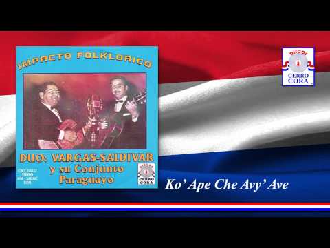Dúo: Vargas - Saldivar - Ko' Ape Che Avy' Ave