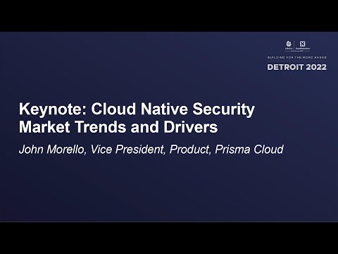 Keynote: Cloud Native Security Market Trends and Drivers - John Morello
