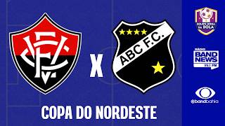 VITÓRIA X ABC-RN | COPA DO NORDESTE - 20/05/2026