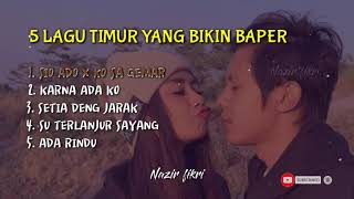 Download lagu 5 LAGU TIMUR YANG BIKIN BAPER💞 WAJIB DENGARKAN mp3
