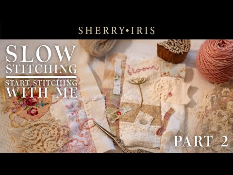 Start Slow Stitching With Me - How To - Part 2