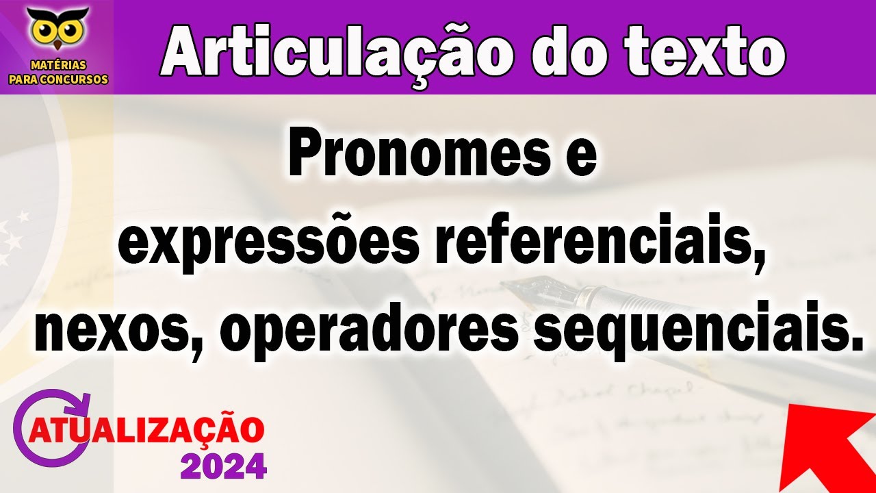 Articulação do texto: pronomes e expressões referenciais, nexos, operadores sequenciais.