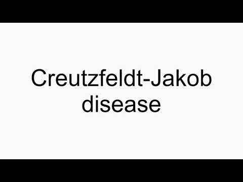 How to pronounce Creutzfeldt-Jakob disease