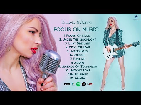 Dj Layla & Sianna -  | Focus On Music (Full Album)