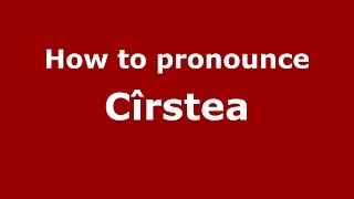 How to pronounce Cîrstea
