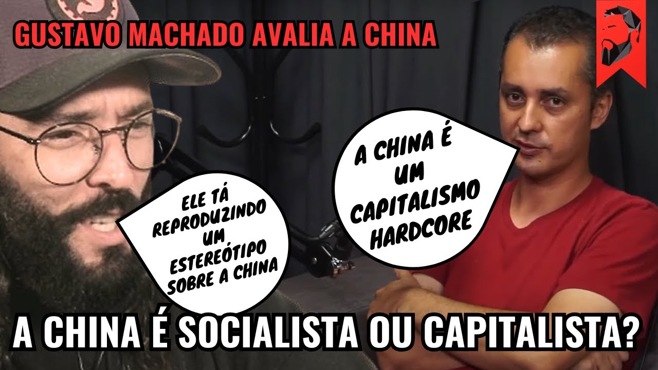 GUSTAVO MACHADO AVALIA A CHINA | SOBRE AS DIFERENÇAS ENTRE AS INTERPRETAÇÕES MARXISTAS