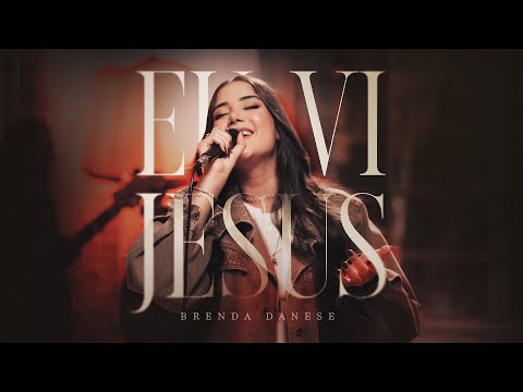 Brenda Danese | Eu Vi Jesus
