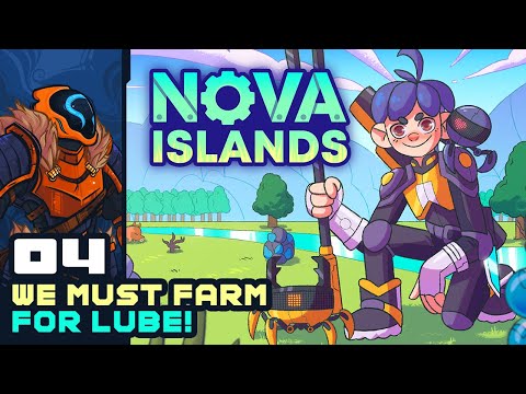 We Must Farm, FOR LUBE! - Let's Play Nova Islands - Part 4
