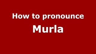 How to pronounce Murla
