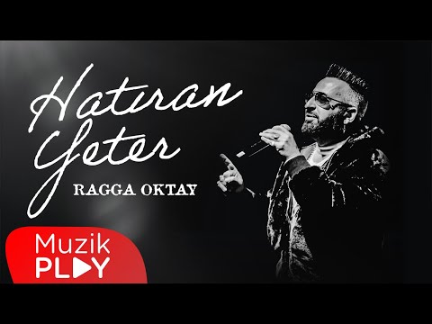 Ragga Oktay - Hatıran Yeter (Official Lyric Video)